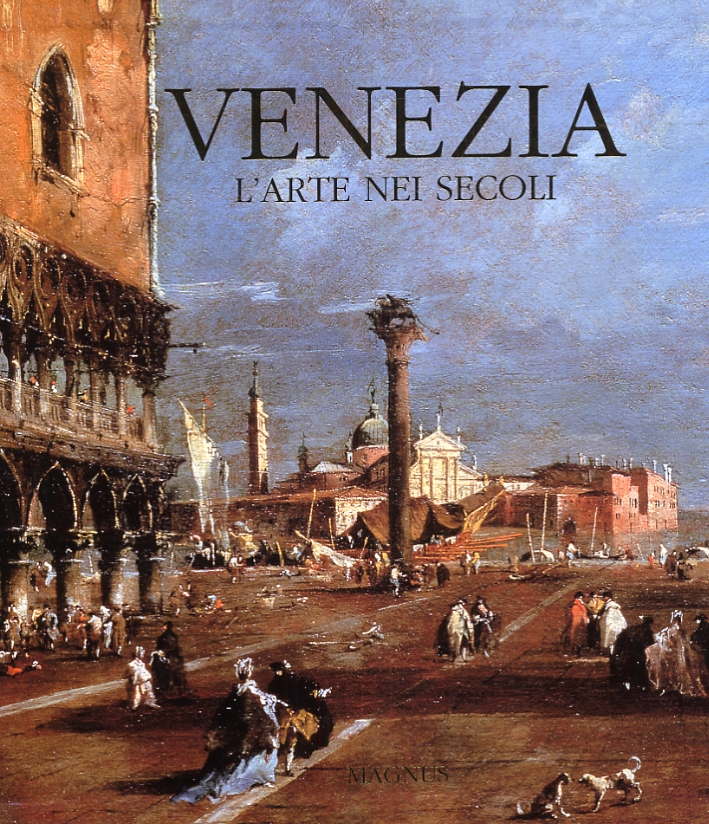 Venezia, l'arte nei secoli Venezia, l'arte nei secoli