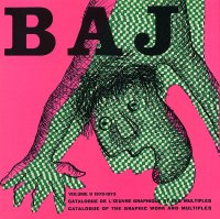 Baj. Catalogue de l'oevre graphique et des multiples. Catalogue of the graphic work and multiples.Volume II 1970-1973