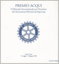 Premio Acqui. 6° Biennale Internazionale per l'Incisione. 6th International Biennal of Engraving