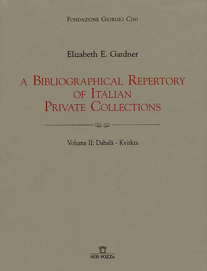 A Bibliographical Repertory of Italian Private Collections. II. Dabalà-Kvitkta A Bibliographical Repertory of Italian Private Collections. II. Dabalà-Kvitkta