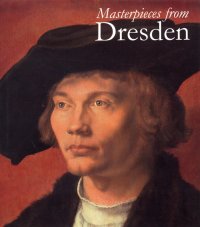 Masterpieces from Dresden. Mantegna and Dürer to Rubens and Canaletto