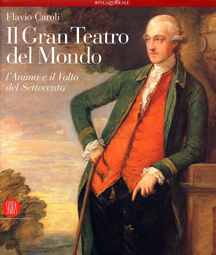 Il Gran Teatro del Mondo. L'Anima e il Volto del Settecento