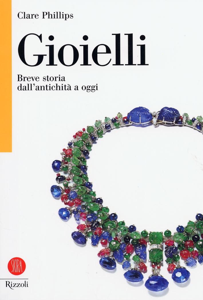 Gioielli. Breve storia dall'antichità a oggi