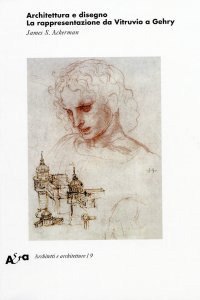Architettura e disegno. La rappresentazione da Vitruvio a Gehry