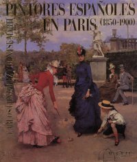 Pintores Espanoles en Paris. 1850-1900