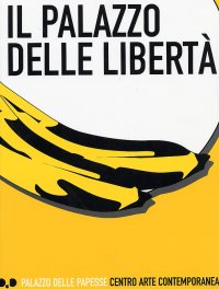 Il Palazzo delle Libertà. [Edizione Italiana e Inglese]