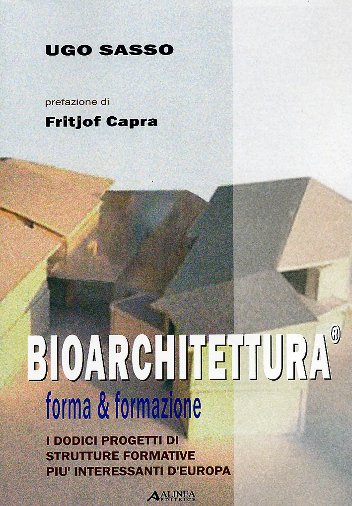 Bioarchitettura. Forma e formazione. I dodici progetti di strutture formative più interessanti d'Europa Bioarchitettura. Forma e formazione. I dodici progetti di strutture formative più interessanti d'Europa