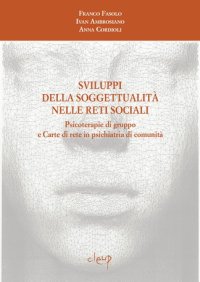 Sviluppi della soggettualità nelle reti sociali. Psicoterapie di gruppo e carte di rete in psichiatria di comunità