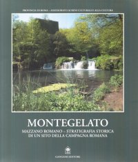 Montegelato-Mazzano Romano. Stratigrafia storica di un sito della campagna roma