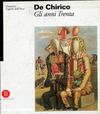 De Chirico. Gli anni Trenta