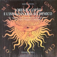 Lorenzo Lotto e l'immaginario alchemico. Le "imprese" nelle tarsie del coro della Basilica di S.Maria Maggiore in Bergamo