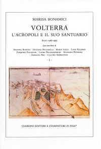 Volterra. L'acropoli e il suo santuario. Scavi 1987-1995. I/II. [Edizione Rilegata]