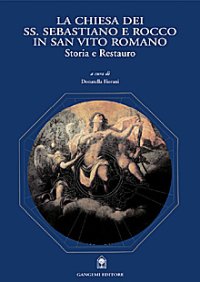 La Chiesa dei SS. Sebastiano e Rocco in San Vito Romano. Storia e restauro