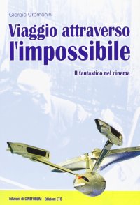 Viaggio attraverso l'impossibile. Il fantastico nel cinema