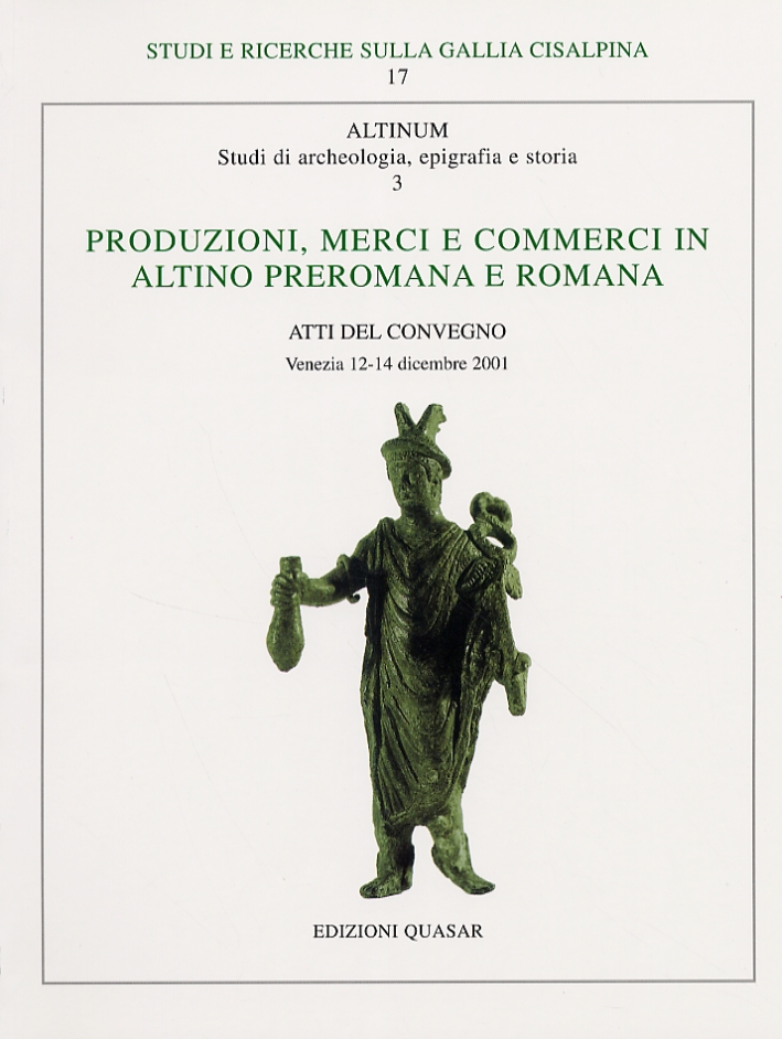 Produzioni, merci e commerci in Altino preromana e romana. Produzioni, merci e commerci in Altino preromana e romana.