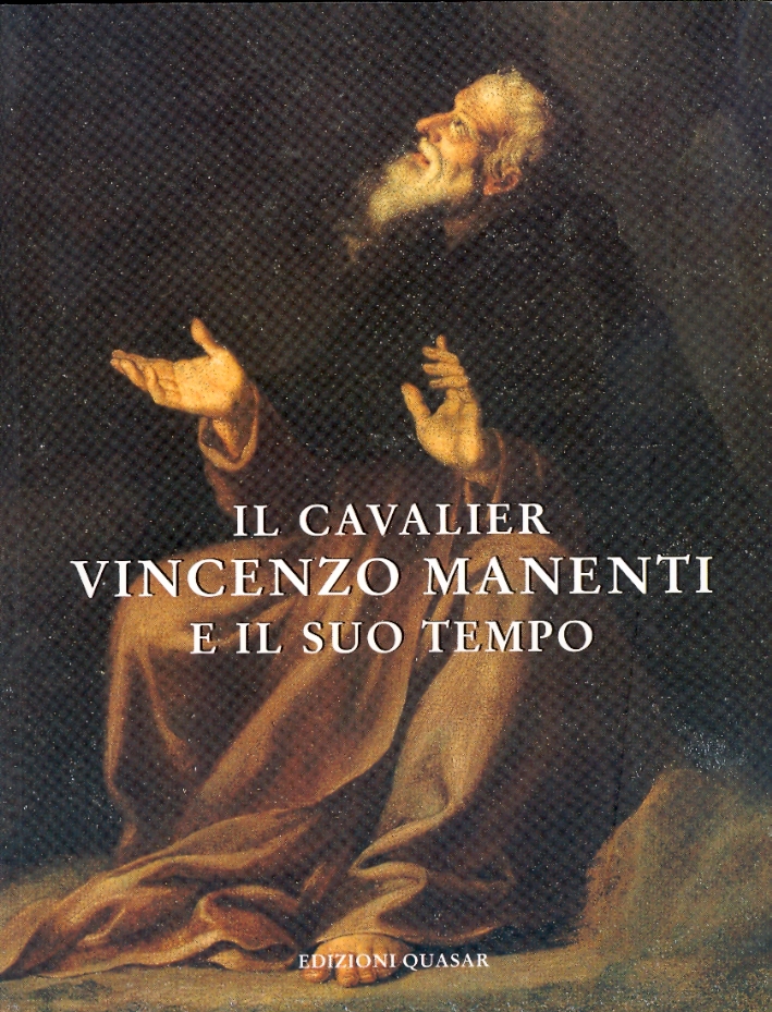 Il Cavalier Vincenzo Manenti e il suo tempo Il Cavalier Vincenzo Manenti e il suo tempo