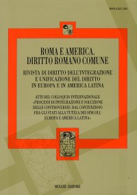 Roma e America. Diritto Romano comune. Rivista di diritto dell'integrazione e unificazione del diritto in Europa e in America Latina. 9/2000