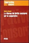 La riforma del diritto societario per le cooperative