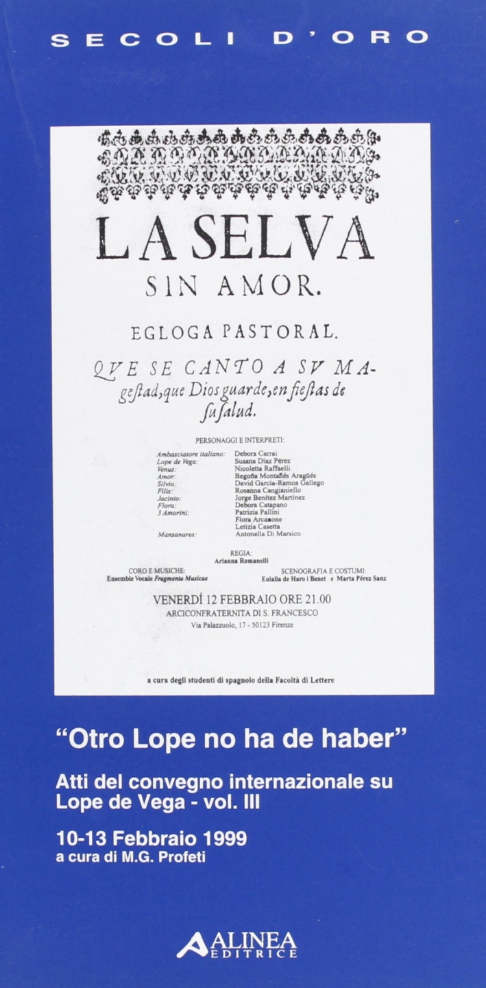 La selva sin amor. 'Otro Lope no ha de Haber'. Vol. III