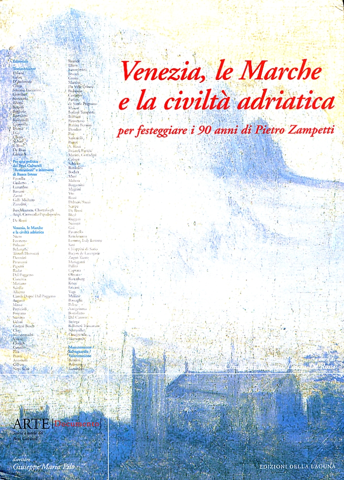 Arte Documento. 17/18/19. Venezia, le Marche e la civiltà adriatica. Per festeggiare i 90 anni di Pietro Zampetti Arte Documento. 17/18/19. Venezia, le Marche e la civiltà adriatica. Per festeggiare i 90 anni di Pietro Zampetti