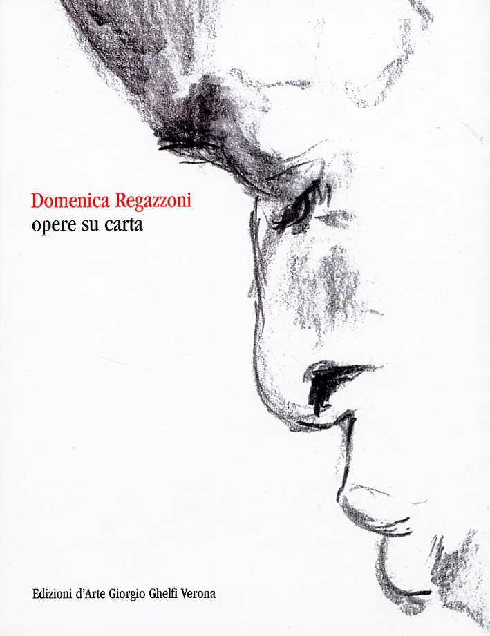 Domenica Regazzoni. Opere su carta Domenica Regazzoni. Opere su carta
