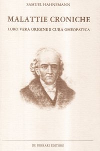Malattie croniche. Loro vera origine e cura omeopatica