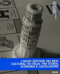 I nuovi sentieri dei Beni Culturali in Italia. Tra storia, economia e legislazion. Due giornate di studio per riflettere sull'attuale gestione del patrimonio culturale nel nostro paese