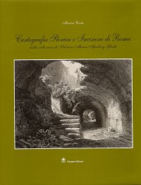 Cartografia storica e incisioni di Roma della collezione di Fabrizio Maria Apollonj Ghetti