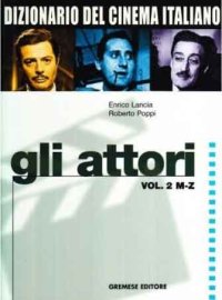 Dizionario del cinema italiano. Gli attori. Vol. 2: M-Z