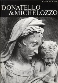 Donatello and Michelozzo. An Artistic Partnership and its Patrons in the Early Renaissance