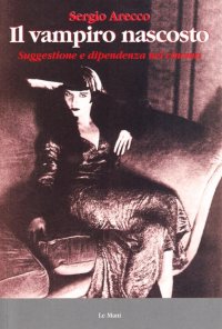 Il vampiro nascosto. Suggestione e dipendenza nel cinema