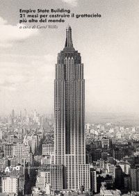 Empire State Building. 21 mesi per costruire il grattacielo più alto del mondo
