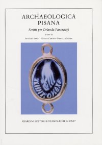 Archaeologica pisana. Scritti per Orlanda Pancrazzi. [Edizione brossura]