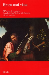 All'ombra di Leonardo. La pala di Sant'Andrea alla Pusterla e il suo maestro