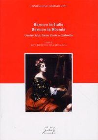 Barocco in Italia. Barocco in Boemia. Uomini, idee e forme d'arte a confronto