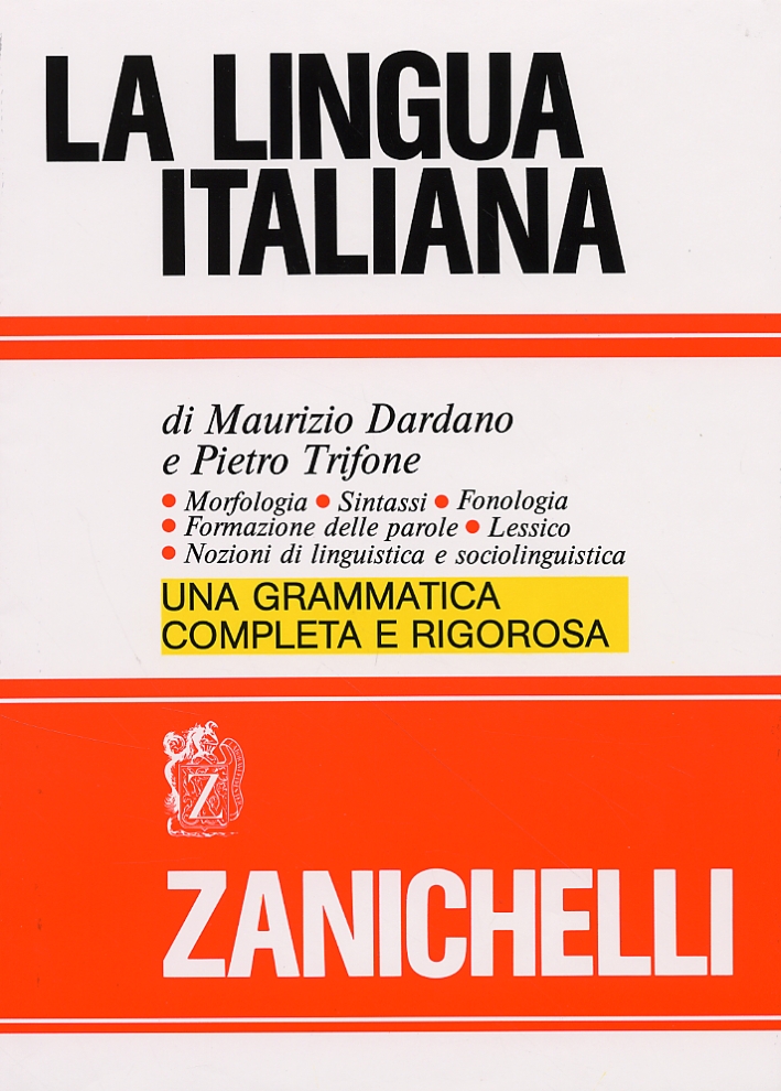 La lingua italiana. Morfologia sintassi fonologia formazione delle parole. Lessico. Nozioni di linguistica e sociolinguistica