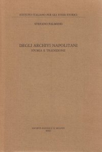 Degli archivi napolitani. Storia e tradizione