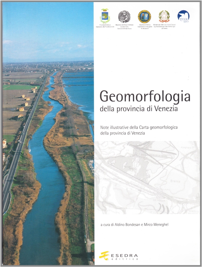 Geomorfologia della Provincia di Venezia. Note Illustrative della Carta Geomorfologica della Provincia di Venezia. con CD-ROM