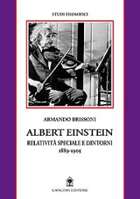 Albert Einstein. Relatività speciale e dintorni (1889-1905)