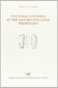 Cultural Dynamics in the Saharo - Sudanese Prehistory
