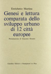 Genesi e lettura comparata dello sviluppo urbano di 12 città europee