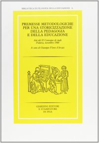 Premesse metodologiche per una storicizzazione della pedagogia e della educazione