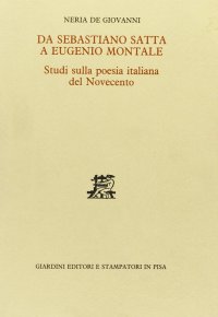 Da Sebastiano Satta a Eugenio Montale. Studi sulla poesia italiana del Novecento