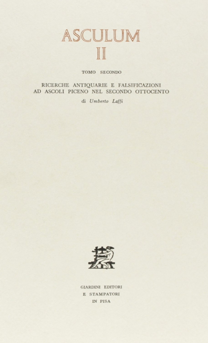 Asculum II. Ricerche antiquarie e falsificazioni ad Ascoli Piceno nel secondo Ottocento