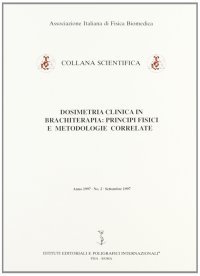 Dosimetria clinica in brachiterapia: principi fisici e metodologie correlate