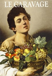 Caravaggio. I percorsi dell'arte. [French Ed.]