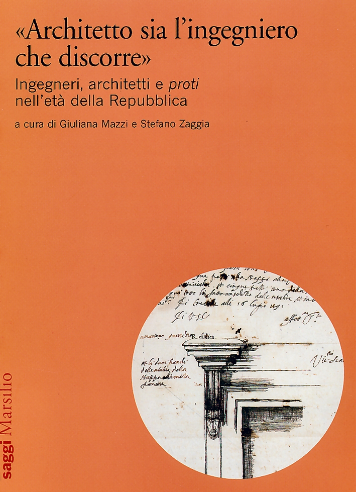 9788831784498 2004 - «Architetto sia l'ingegniero che discorre». Ingegneri,  architetti e proti nell'età della Repubblica 