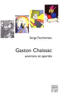 Gaston Chaissac, Environs et Aparttés
