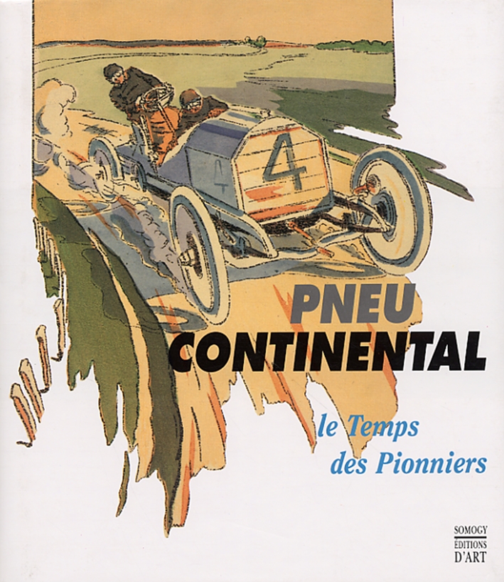 Pneu Continental. Le Temps des Pionniers, 1890-1920