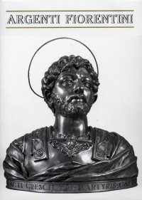 Argenti fiorentini dal XV al XIX secolo. Tipologie e marchi. Censimento degli argenti datati, documentati e punzonati nel territorio fiorentino